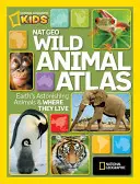 Nat Geo Vadállat atlasz: Föld elképesztő állatai és hol élnek - Nat Geo Wild Animal Atlas: Earth's Astonishing Animals and Where They Live