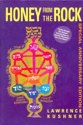 Méz a sziklából: Egyszerű bevezetés a zsidó miszticizmusba - Honey from the Rock: An Easy Introduction to Jewish Mysticism