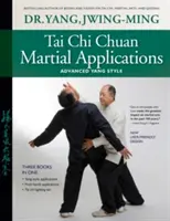 Tai Chi Chuan harci alkalmazások: Fejlett Yang stílus - Tai Chi Chuan Martial Applications: Advanced Yang Style