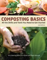 Komposztálás alapjai: Minden készség és eszköz, amire szüksége van a kezdéshez - Composting Basics: All the Skills and Tools You Need to Get Started