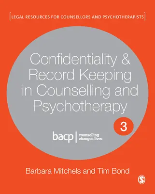 Titoktartás és nyilvántartás a tanácsadásban és pszichoterápiában - Confidentiality & Record Keeping in Counselling & Psychotherapy