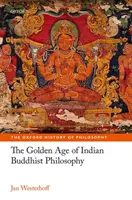 Az indiai buddhista filozófia aranykora az első évezredben Ce - The Golden Age of Indian Buddhist Philosophy in the First Millennium Ce