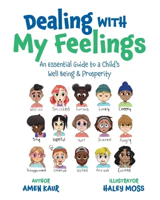 Az érzéseimmel való bánásmód: Egy alapvető útmutató a gyermek jólétéhez és jólétéhez - Dealing With My Feelings: An Essential Guide to a Child's Well Being & Prosperity