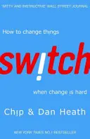 Switch - Hogyan változtassunk a dolgokon, amikor nehéz a változás - Switch - How to change things when change is hard