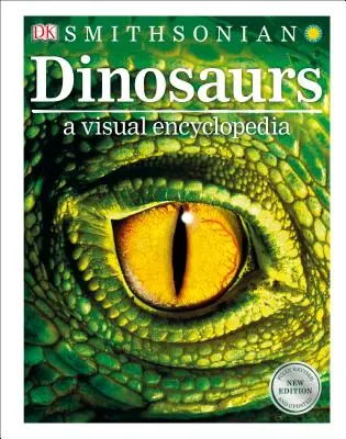 Dinoszauruszok: A Visual Encyclopedia, 2. kiadás - Dinosaurs: A Visual Encyclopedia, 2nd Edition