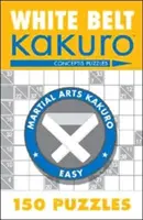 Fehér öves Kakuro: 150 rejtvény - White Belt Kakuro: 150 Puzzles