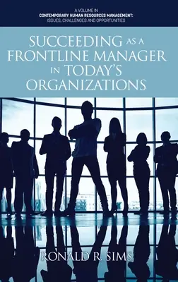 Sikeres első vonalbeli vezetőként a mai szervezetekben - Succeeding as a Frontline Manager in Today's Organizations