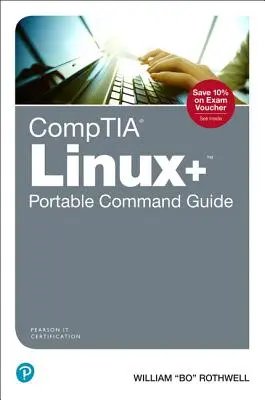 Comptia Linux+ Portable Command Guide: A Comptia Xk0-004 vizsga összes parancsa egy kompakt, hordozható forrásban - Comptia Linux+ Portable Command Guide: All the Commands for the Comptia Xk0-004 Exam in One Compact, Portable Resource