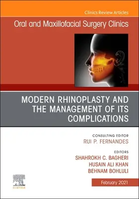 Modern orrplasztika és szövődményeinek kezelése, az Oral and Maxillofacial Surgery Clinics of North America folyóirat száma, 33 - Modern Rhinoplasty and the Management of Its Complications, an Issue of Oral and Maxillofacial Surgery Clinics of North America, 33