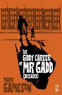 Gadd úr szédületes karrierje (elhunyt) - Giddy Career of Mr Gadd (deceased)