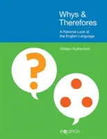 A miértek és miértek: A Rational Look at the English Language - Whys & Therefores: A Rational Look at the English Language