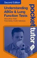 Zsebkönyv az Abgs és a tüdőfunkciós vizsgálatok megértéséhez - Pocket Tutor Understanding Abgs and Lung Function Tests