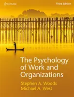 A munka és a szervezetek pszichológiája (West Michael (Lancaster University Management School)) - Psychology of Work and Organizations (West Michael (Lancaster University Management School))