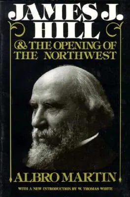 James J. Hill és az északnyugati nyitás - James J. Hill and the Opening of the Northwest