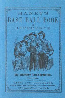 Haney's Base Ball Book of Reference (Haney's Base Ball Book of Reference) - Haney's Base Ball Book of Reference