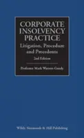 Vállalati fizetésképtelenségi gyakorlat: Peres eljárások, eljárás és precedensek - Corporate Insolvency Practice: Litigation, Procedure and Precedents