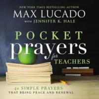 Zsebimádságok tanároknak: 40 egyszerű ima, amely békét és megújulást hoz - Pocket Prayers for Teachers: 40 Simple Prayers That Bring Peace and Renewal