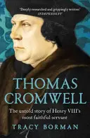 Thomas Cromwell - Nevyprávěný příběh nejvěrnějšího služebníka Jindřicha VIII. - Thomas Cromwell - The untold story of Henry VIII's most faithful servant