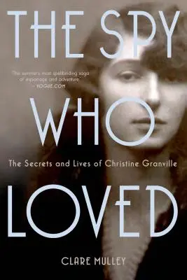 A kém, aki szeretett: Christine Granville titkai és élete - The Spy Who Loved: The Secrets and Lives of Christine Granville