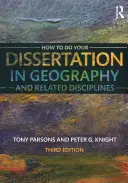 Hogyan készítsd el a disszertációdat a földrajzban és a kapcsolódó tudományágakban - How to Do Your Dissertation in Geography and Related Disciplines