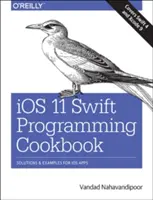 IOS 11 Swift programozás szakácskönyve: Megoldások és példák IOS alkalmazásokhoz - IOS 11 Swift Programming Cookbook: Solutions and Examples for IOS Apps