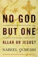 Nincs Isten, csak egy: Allah vagy Jézus?: Egy volt muszlim az iszlám és a kereszténység bizonyítékait vizsgálja. - No God But One: Allah or Jesus?: A Former Muslim Investigates the Evidence for Islam and Christianity