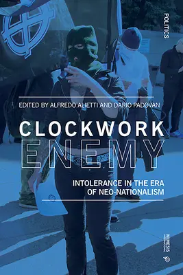 Clockwork Enemy: Intolerancia a neonacionalizmus korában - Clockwork Enemy: Intolerance in the Era of Neo-Nationalism