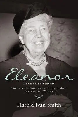 Eleanor: Eleanor: Egy spirituális életrajz - Eleanor: A Spiritual Biography