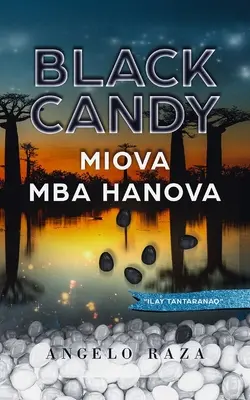 Fekete cukorka, MIOVA MBA HANOVA - Black Candy, MIOVA MBA HANOVA