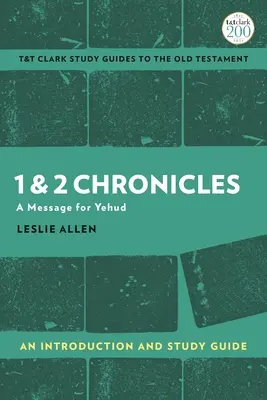 1 & 2 Chronicles: Bevezetés és tanulmányi útmutató: A Message for Yehud - 1 & 2 Chronicles: An Introduction and Study Guide: A Message for Yehud