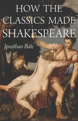 Hogyan csinálták a klasszikusok Shakespeare-t - How the Classics Made Shakespeare