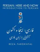 Perzsa Itt és most: Bevezetés a perzsa nyelvbe - Persian Here and Now: Introduction to Persian