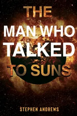 Az ember, aki a napokhoz beszélt - The Man Who Talked to Suns