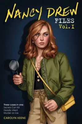 Nancy Drew-akták I. kötet: A titkok ölni tudnak; Halálos szándék; Gyilkosság a jégen - Nancy Drew Files Vol. I: Secrets Can Kill; Deadly Intent; Murder on Ice