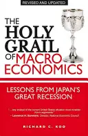 A makroökonómia Szent Grálja: Japán nagy recessziójának tanulságai - The Holy Grail of Macroeconomics: Lessons from Japan's Great Recession