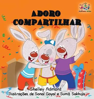 I Love to Share: Portugál nyelvű gyermekkönyv - I Love to Share: Portuguese Language Children's Book