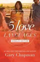 Az 5 szeretetnyelv szingliknek szóló kiadása: A titok, amely forradalmasítja a kapcsolataidat - The 5 Love Languages Singles Edition: The Secret That Will Revolutionize Your Relationships