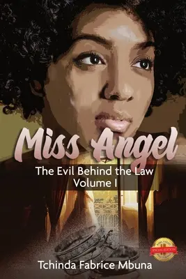 Miss Angel: The Evil Behind The Law Vol 1