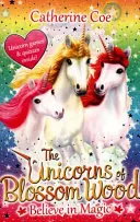 A Virágerdő egyszarvúi: Hiszek a varázslatban - Unicorns of Blossom Wood: Believe in Magic