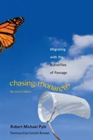 Monarchákat kergetve: Vándorlás az átvonuló pillangókkal - Chasing Monarchs: Migrating with the Butterflies of Passage