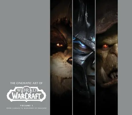 A World of Warcraft filmművészete: I. kötet - The Cinematic Art of World of Warcraft: Volume I