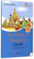 A barátság hídja (felnőtteknek): Friends Chinese Graded Readers (4. szint) - Bridge of Friendship (for Adults): Friends Chinese Graded Readers (Level 4)