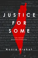 Igazságot egyeseknek: Jog és Palesztina kérdése - Justice for Some: Law and the Question of Palestine