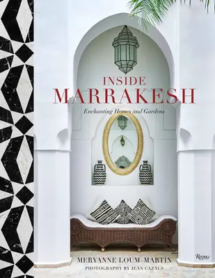 Marrákesben: Varázslatos házak és kertek - Inside Marrakesh: Enchanting Homes and Gardens