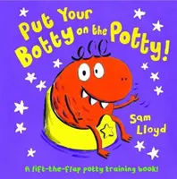 Tedd a bilire a cumisüveged - Put Your Botty on the Potty