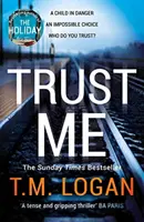 Bízz bennem - A nyár legnagyobb thrillere a NYARALÁS és a Csalás milliós példányszámban eladott szerzőjétől. - Trust Me - The biggest thriller of the summer from the million copy selling author of THE HOLIDAY and THE CATCH