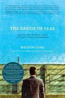 A félelem árnyoldala: Hogyan törte meg egy ember a börtön, a szegénység és a függőség körforgását? - The Upside of Fear: How One Man Broke The Cycle of Prison, Poverty, and Addiction