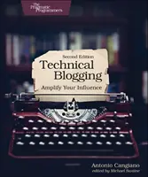 Technikai blogolás: Erősítsd meg a befolyásodat - Technical Blogging: Amplify Your Influence