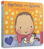 Sprinkle with Kisses: Nézd, a baba kúszik - Sprinkle With Kisses: Look, Baby Crawls