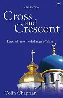 Kereszt és félhold: Válasz az iszlám kihívásaira - Cross and Crescent: Responding to the Challenges of Islam